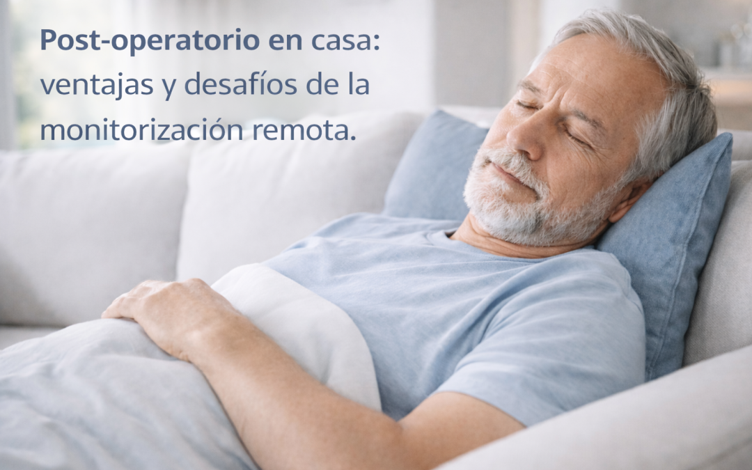 Post-operatorio en casa: ventajas y desafíos de la monitorización remota.